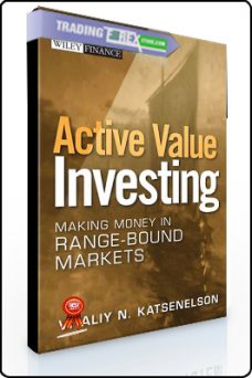 Vitaliy Katsenelson – Active Value Investing. Making Money in Range Bound Markets