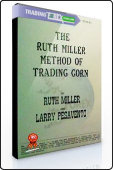 Ruth Miller & Larry Pesavento – The Ruth Miller Method of Trading Corn