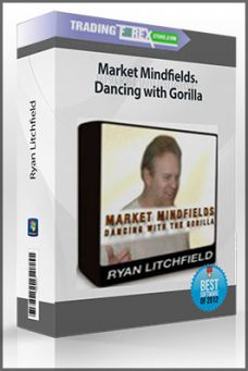 Ryan Litchfield – Market Mindfields. Dancing with Gorilla