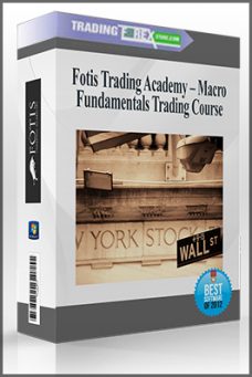 Fotis Trading Academy – Macro Fundamentals Trading Course