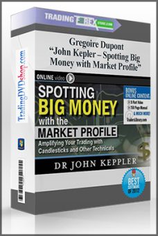 John Kepler – Spotting Big Money with Market Profile