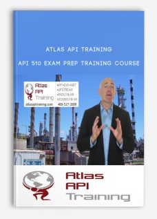 Atlas Api Training – API 510 Exam Prep Training Course