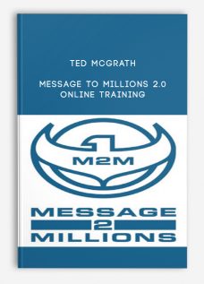Ted McGrath – Message To Millions 2.0 Online Training