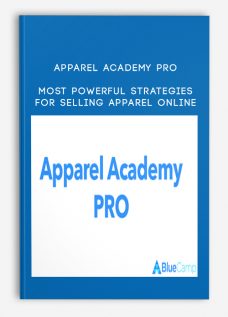 Apparel Academy PRO – Most Powerful Strategies For Selling Apparel Online