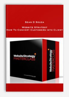 Sean D Souza – Website Strategy : How To Convert Customers into Client
