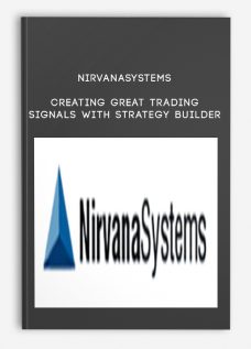 Nirvanasystems – Creating Great Trading Signals with Strategy Builder
