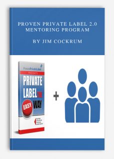 Proven Private Label 2.0 Mentoring Program by Jim Cockrum