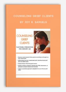 Counseling Grief Clients by Joy R. Samuels