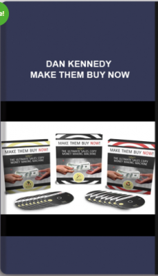 Dan Kennedy – Make Them Buy Now