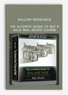The Ultimate Guide to Buy & Hold Real Estate Course by William Bronchick