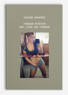 Tinder System: Get Laid On Tinder by Chase Amante