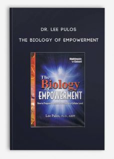 Dr. Lee Pulos – The Biology of Empowerment