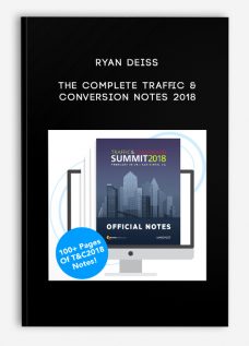 Ryan Deiss – The Complete Traffic & Conversion Notes 2018