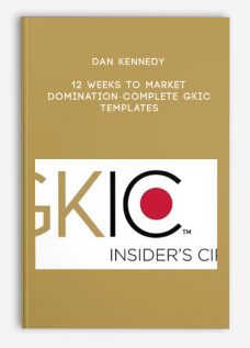 Dan Kennedy – 12 Weeks To Market Domination-Complete GKIC templates