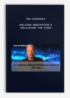 Joe Dispenza – Walking Meditation 5 – Unlocking the Code