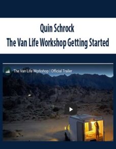 Quin Schrock – The Van Life Workshop Getting Started