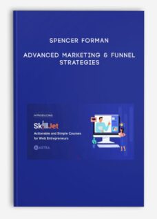 Spencer Forman – Advanced Marketing & Funnel Strategies