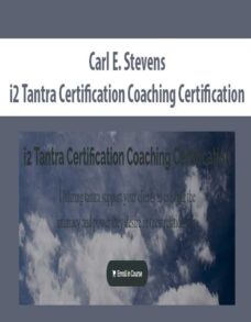 Carl E. Stevens – i2 Tantra Certification Coaching Certification