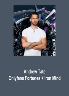 Andrew Tate – Onlyfans Fortunes + Iron Mind