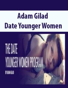 Adam Gilad – Date Younger Women