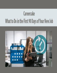 Careercake – What to Do in the First 90 Days of Your New Job