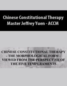 Chinese Constitutional Therapy By Jeffrey Yuen Seminar – ACCM
