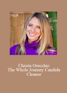 Christa Orecchio – The Whole Journey Candida Cleanse