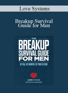 Love Systems – Breakup Survival Guide for Men