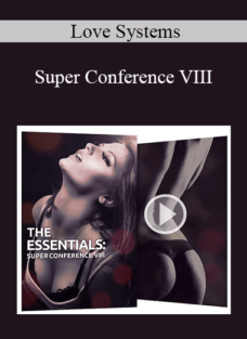 Love Systems – Super Conference VIII