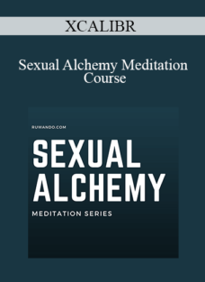 XCALIBR – Sexual Alchemy Meditation Course