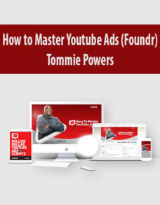 How to Master Youtube Ads (Foundr) By Tommie Powers