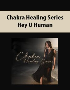 Chakra Healing Series By Hey U Human