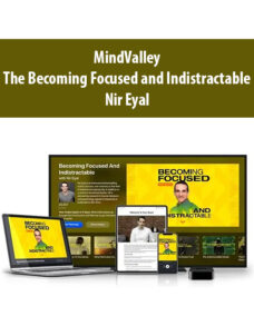 MindValley – The Becoming Focused and Indistractable By Nir Eyal