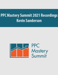 PPC Mastery Summit 2021 Recordings By Kevin Sanderson