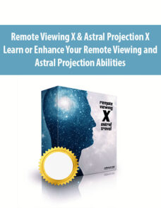 Remote Viewing X & Astral Projection X – Learn or Enhance Your Remote Viewing and Astral Projection Abilities