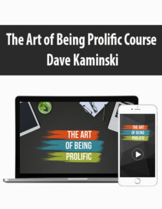 The Art of Being Prolific Course By Dave Kaminski