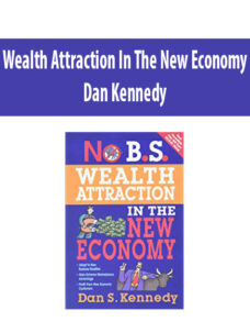 Wealth Attraction In The New Economy By Dan Kennedy