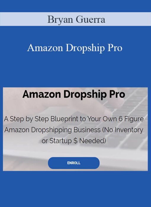 Bryan Guerra – Amazon Dropship Pro
