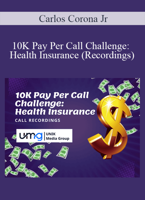Carlos Corona Jr – 10K Pay Per Call Challenge: Health Insurance (Recordings)