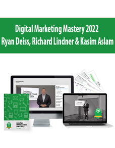 Digital Marketing Mastery 2022 By Ryan Deiss, Richard Lindner & Kasim Aslam