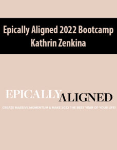 Epically Aligned 2022 Bootcamp By Kathrin Zenkina