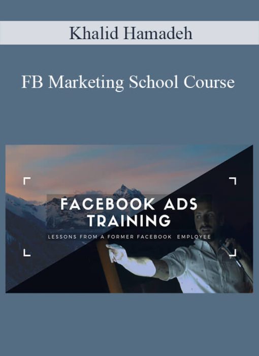 Khalid Hamadeh – FB Marketing School Course