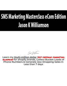 SMS Marketing Masterclass eCom Edition By Jason K Williamson