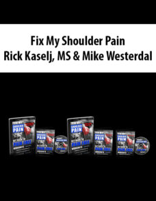 Fix My Shoulder Pain By Rick Kaselj, MS & Mike Westerdal