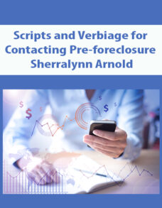 Scripts and Verbiage for Contacting Pre-foreclosure By Sherralynn Arnold