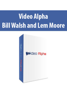 Video Alpha By Bill Walsh and Lem Moore