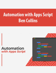 Automation with Apps Script By Ben Collins
