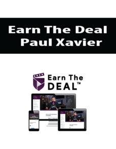 Earn The Deal By Paul Xavier