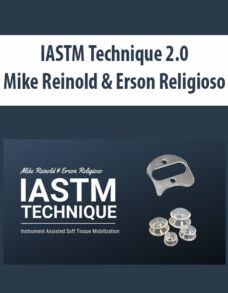 IASTM Technique 2.0 by Mike Reinold & Erson Religioso