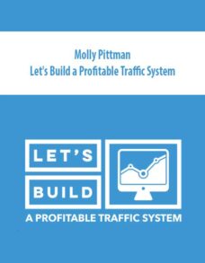 Molly Pittman – Let’s Build a Profitable Traffic System